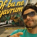 دانلود آهنگ ترکی اوف بو نه یاوروم Of Bu Ne Yavrum اسماعیل یکا Ismail YK دانلود آهنگ ترکی اوف بو نه یاوروم Of Bu Ne Yavrum اسماعیل یکا Ismail YK